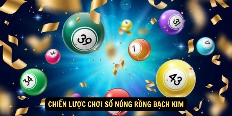 Chien luoc choi So Nong Rong Bach Kim