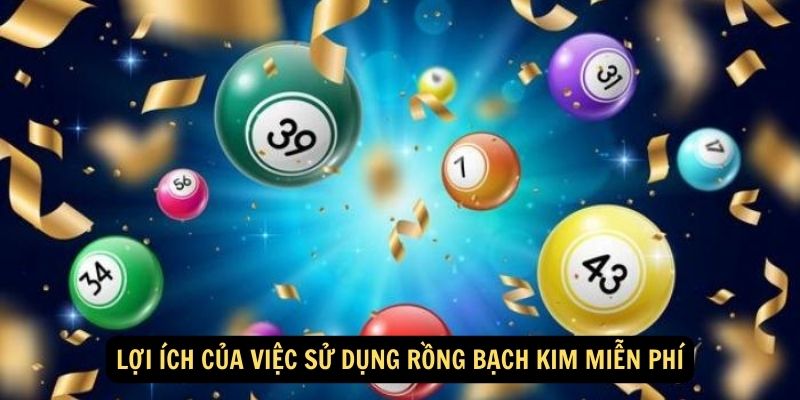 Loi ich cua viec su dung Rong Bach Kim Mien Phi