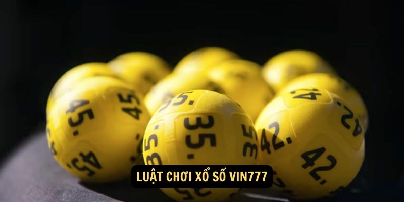 Luật chơi Xổ Số vin777