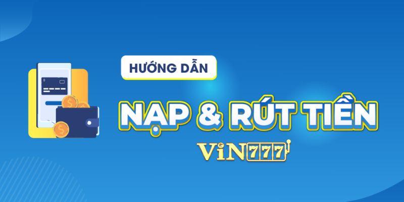 Rút Tiền Vin777: Các Thủ Tục Nhanh Chóng Và Lưu Ý Cần Biết