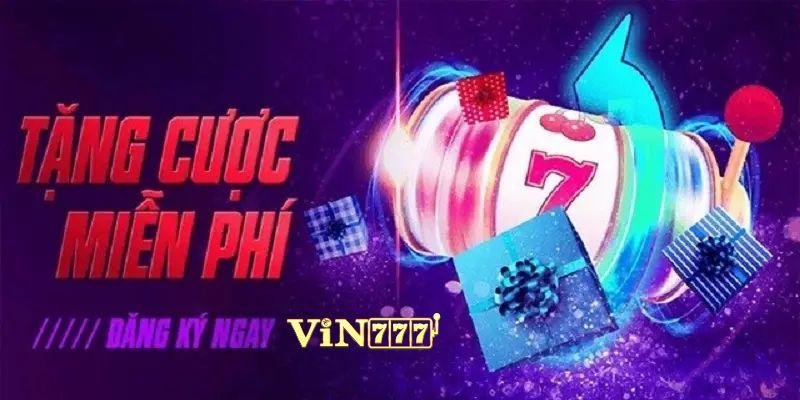 Tặng cược miễn phí khi đăng ký Vin777