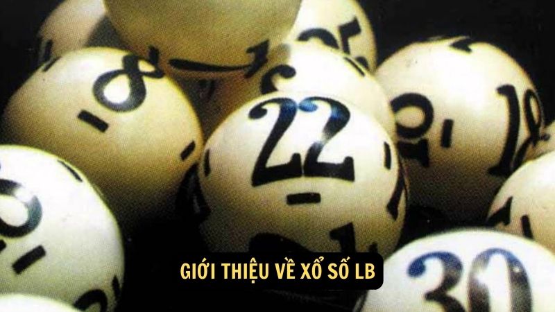 Giới thiệu về xổ số lb